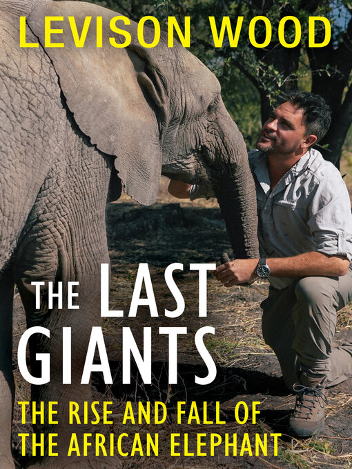 Title details for The Last Giants by Levison Wood - Available